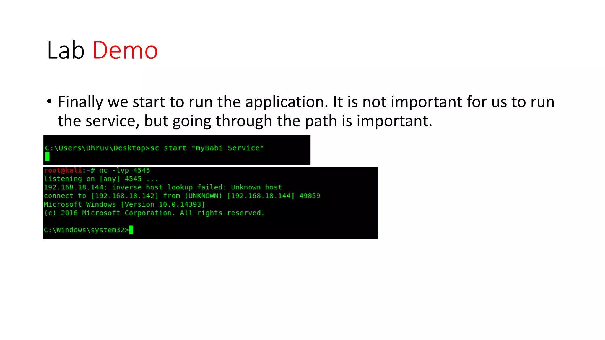 Lab Demo
• Finally we start to run the application. It is not important for us to run
the service, but going through the path is important.
 