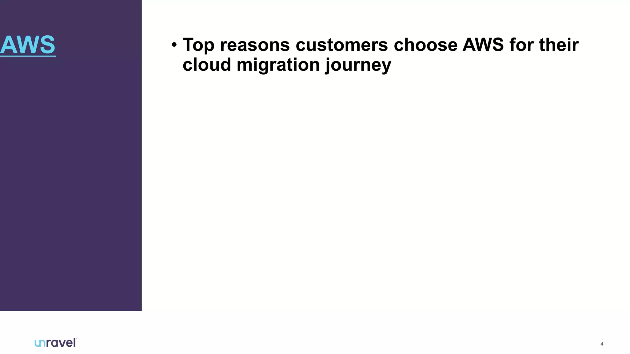 4
• Top reasons customers choose AWS for their
cloud migration journey
AWS
 