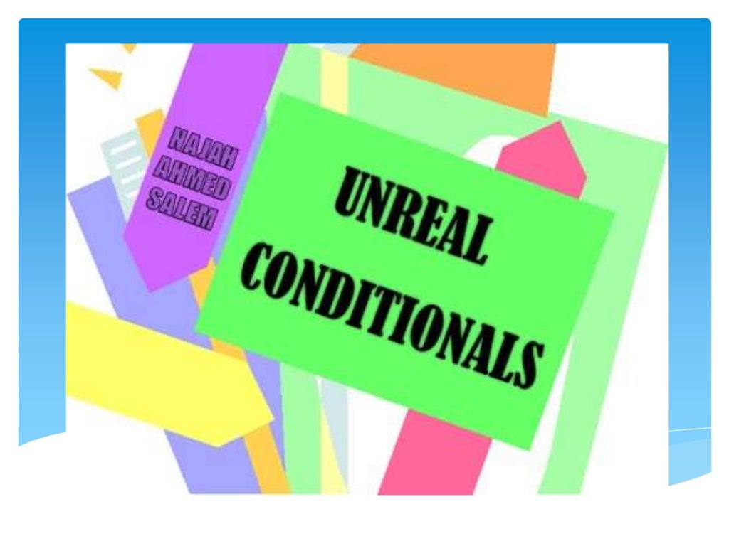 Unreal conditional