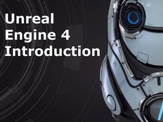 Unreal Engine 4 Introduction  