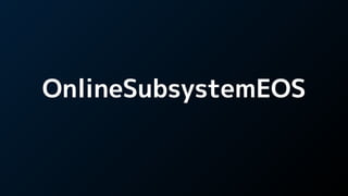 OnlineSubsystemEOS
 