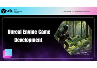 Unreal Engine Game Development by SDLC Corp | PPT