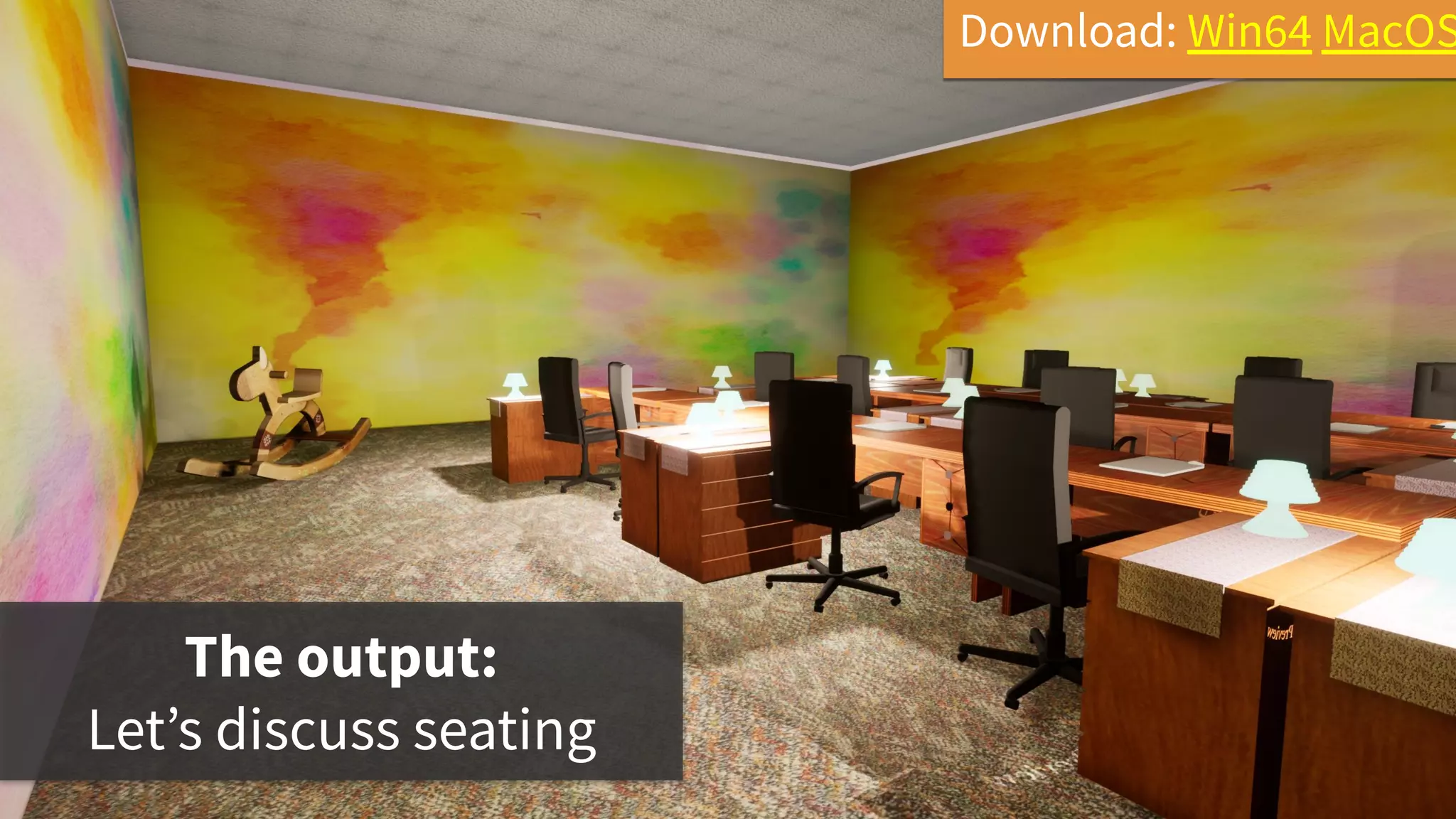 The output:
Let’s discuss seating
Download: Win64 MacOS
 