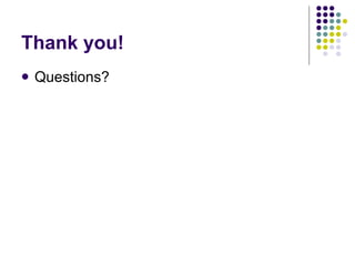 Thank you! Questions? 