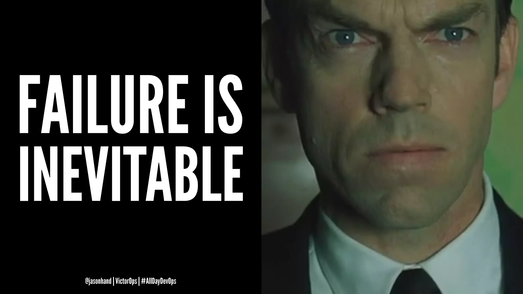FAILURE IS
INEVITABLE
@jasonhand | VictorOps | #AllDayDevOps
 