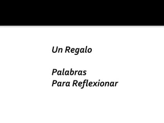 Un regalo reflexion educadores