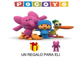 UN REGALO PARA ELI
 