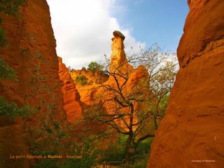 Le petit Colorado à Rustrel - Vaucluse
courtesy of Marianne
 