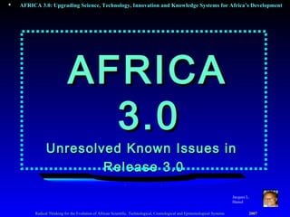 AFRICA 3.0 Unresolved Known Issues in  Release 3.0 (7 Slides) Jacques L. Hamel 