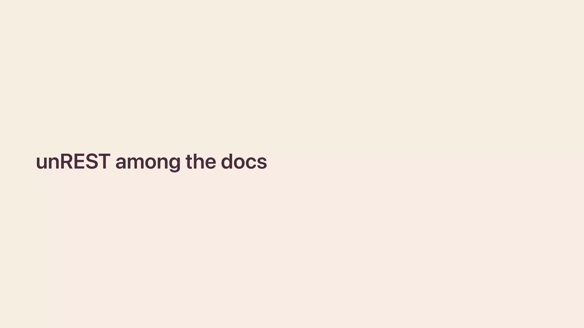 unRESTamongthedocs
 