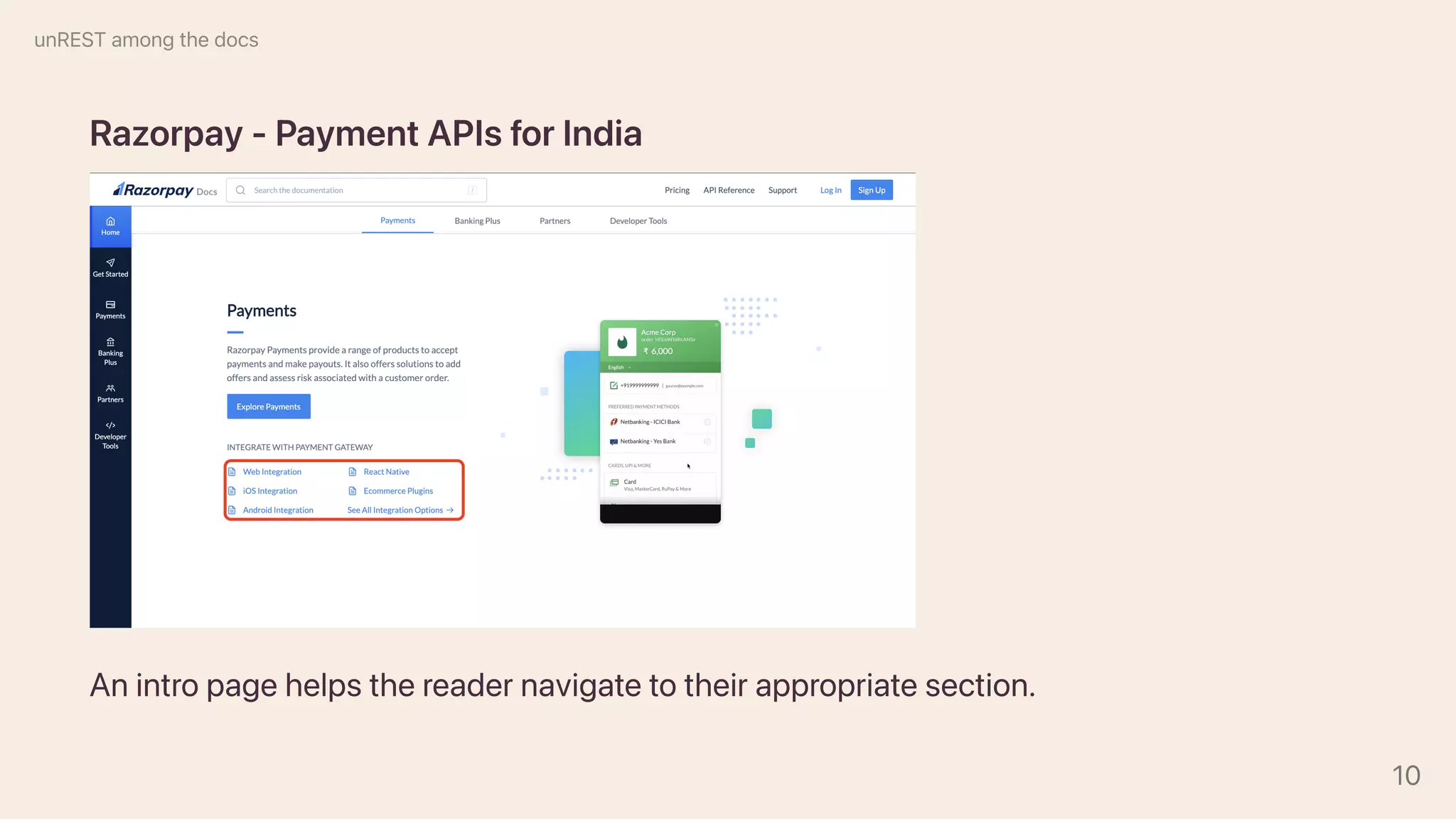 Razorpay-PaymentAPIsforIndia
Anintropagehelpsthereadernavigatetotheirappropriatesection.
unRESTamongthedocs
10
 