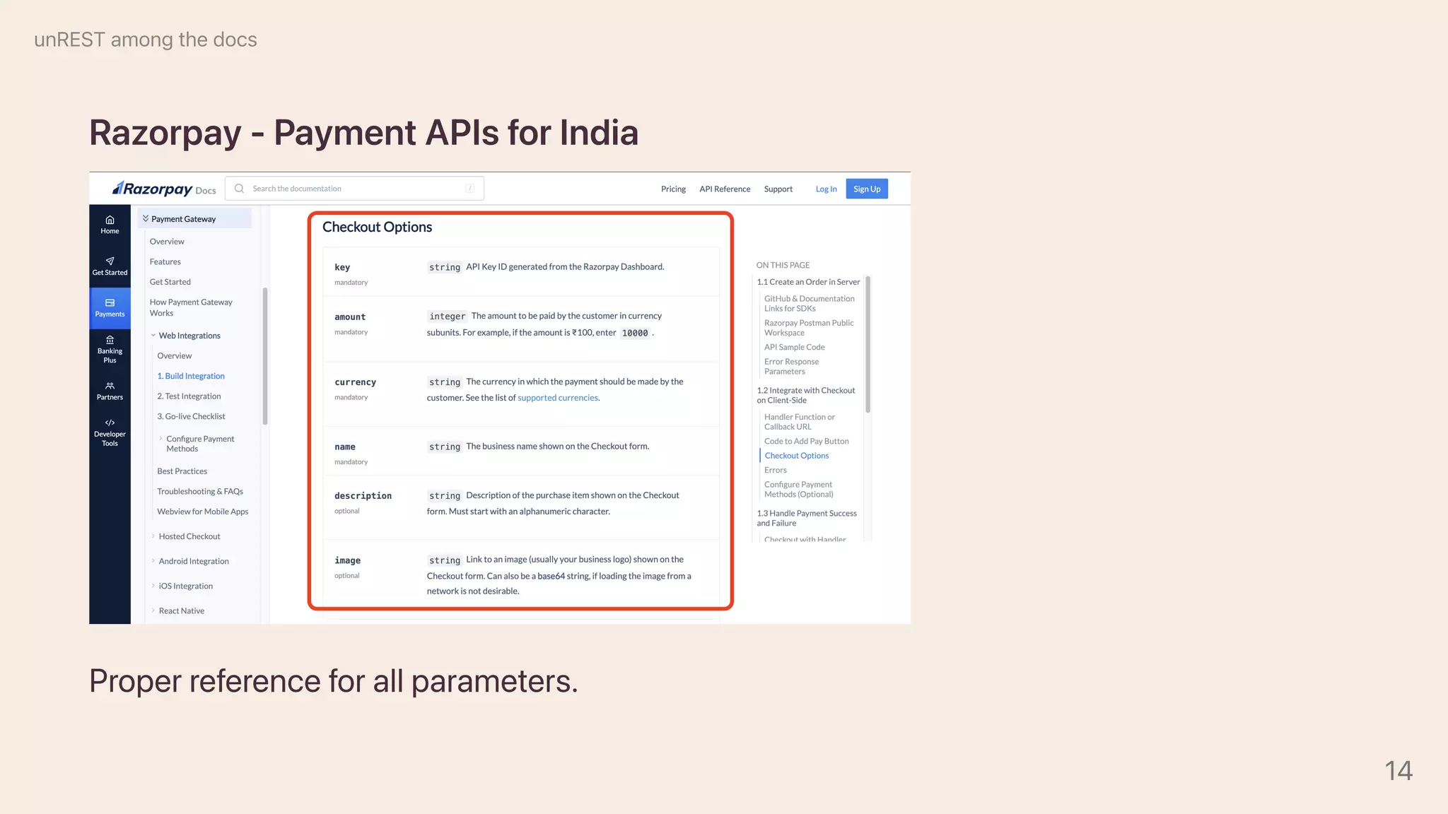 Razorpay-PaymentAPIsforIndia
Properreferenceforallparameters.
unRESTamongthedocs
14
 
