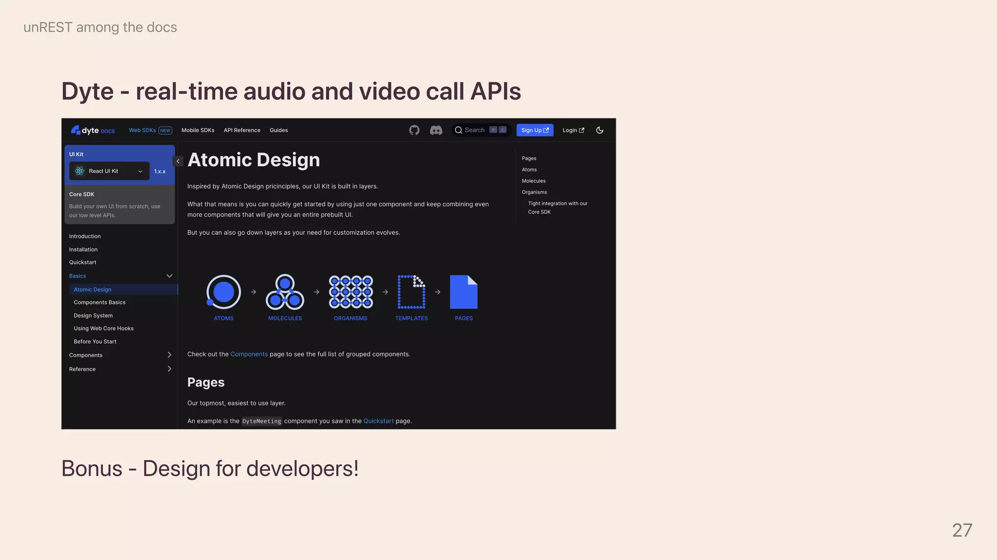 Dyte-real-timeaudioandvideocallAPIs
Bonus-Designfordevelopers!
unRESTamongthedocs
27
 