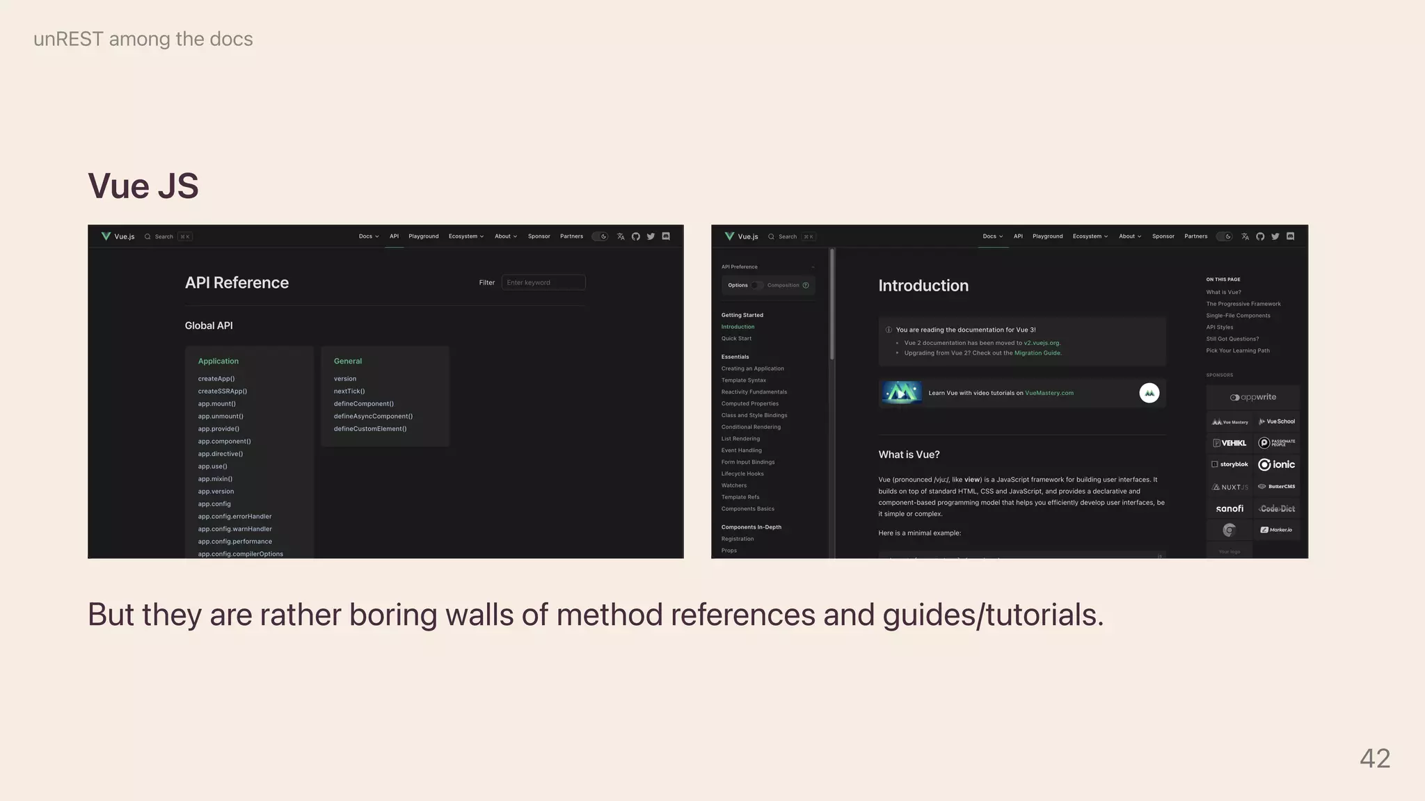 VueJS
Buttheyareratherboringwallsofmethodreferencesandguides/tutorials.
unRESTamongthedocs
42
 