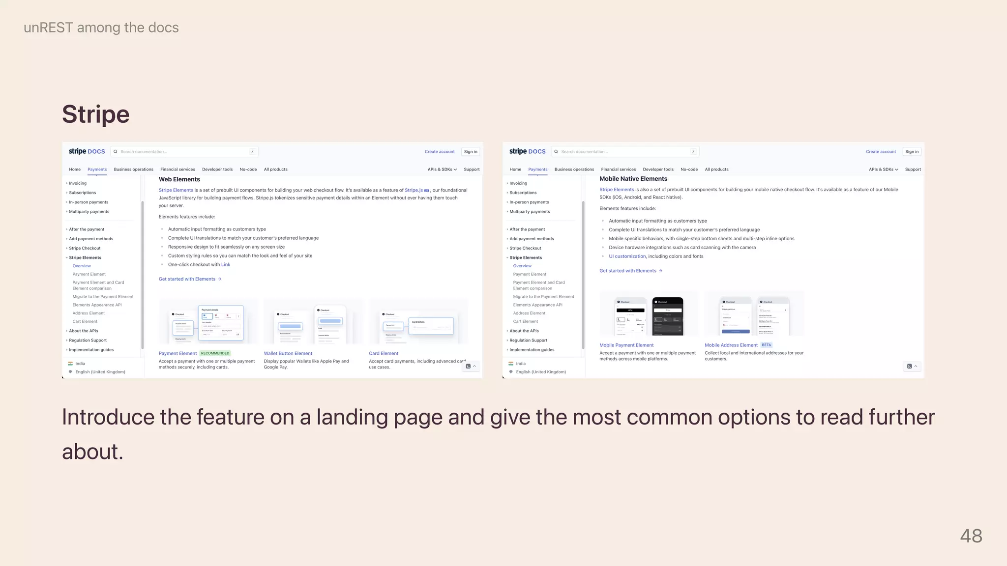 Stripe
Introducethefeatureonalandingpageandgivethemostcommonoptionstoreadfurther
about.
unRESTamongthedocs
48
 