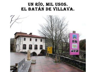 Un río, mil usos. El batán de Villava. 