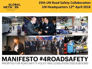 25th UN Road Safety Collaboration
UN Headquarters 12th April 2018
 