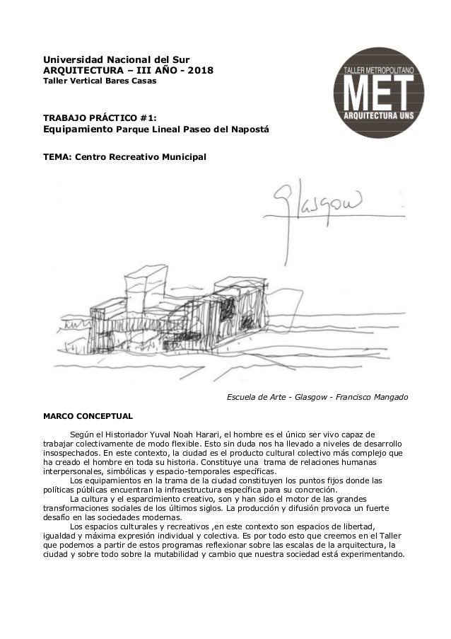 Universidad Nacional del Sur
ARQUITECTURA – III AÑO - 2018
Taller Vertical Bares Casas
TRABAJO PRÁCTICO #1:
Equipamiento P...
