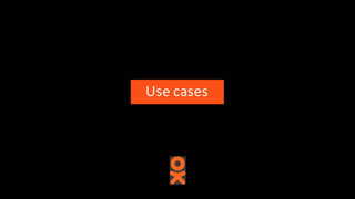 Use	cases
 
