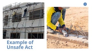 Unsafe Action Example Unsafe Act And Unsafe Condition safadgdsdfbfsgfsdef.pptx