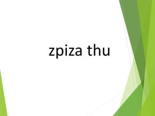 zpiza thu
 