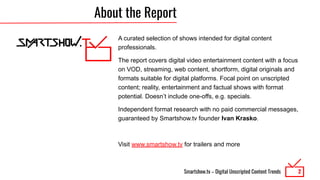 Smartshow.tv – Digital Unscripted Content Trends
About the Report
A curated selection of shows intended for digital conten...