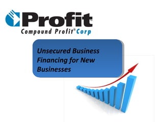 Unsecured Business Financing for New Businesses 