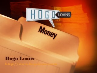 Hogo Loans
http://www.hogoloans.com

 