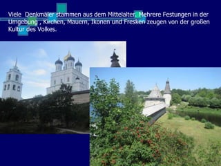 Viele Denkmäler stammen aus dem Mittelalter. Mehrere Festungen in der
Umgebung , Kirchen, Mauern, Ikonen und Fresken zeugen von der großen
Kultur des Volkes.
 