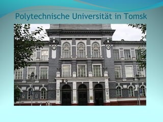   Polytechnische Universität in Tomsk
 
