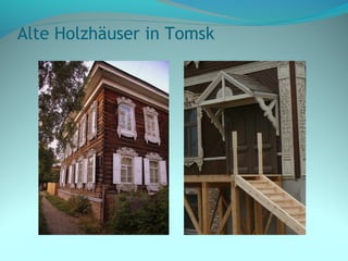 Alte Holzhäuser in Tomsk
 