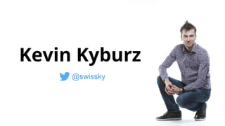 Kevin Kyburz
@swissky
 