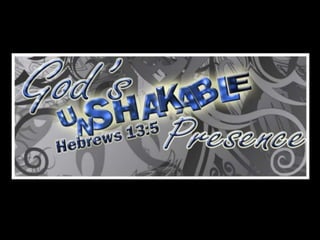 Unshakable Presence of God