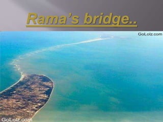 True Ramaa Bridge Unsolved mystery of india .ppt