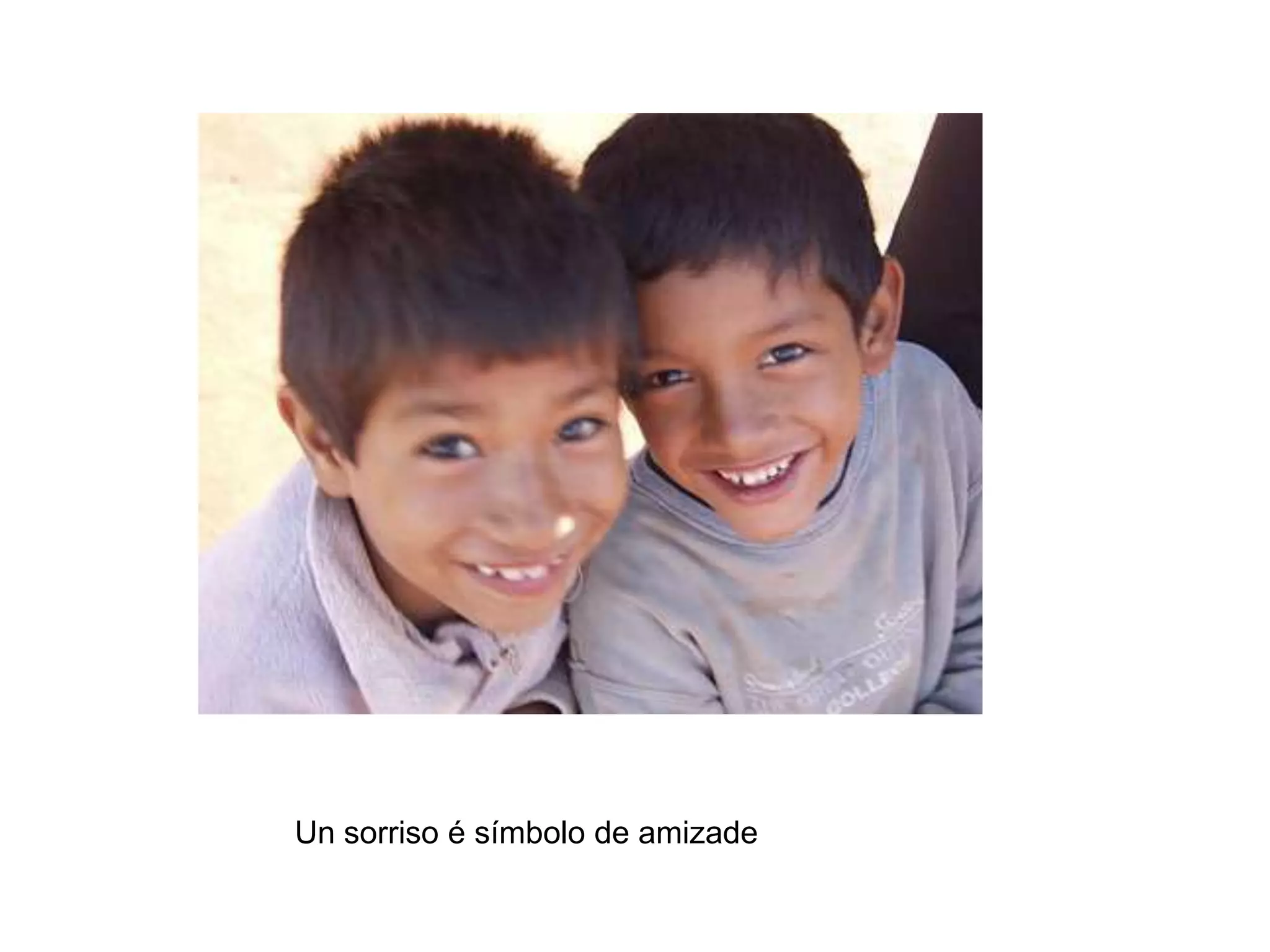 Un sorriso é símbolo de amizade