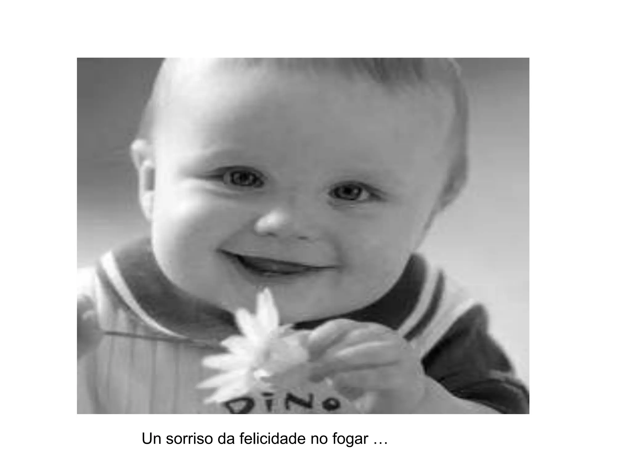 Un sorriso da felicidade no fogar …