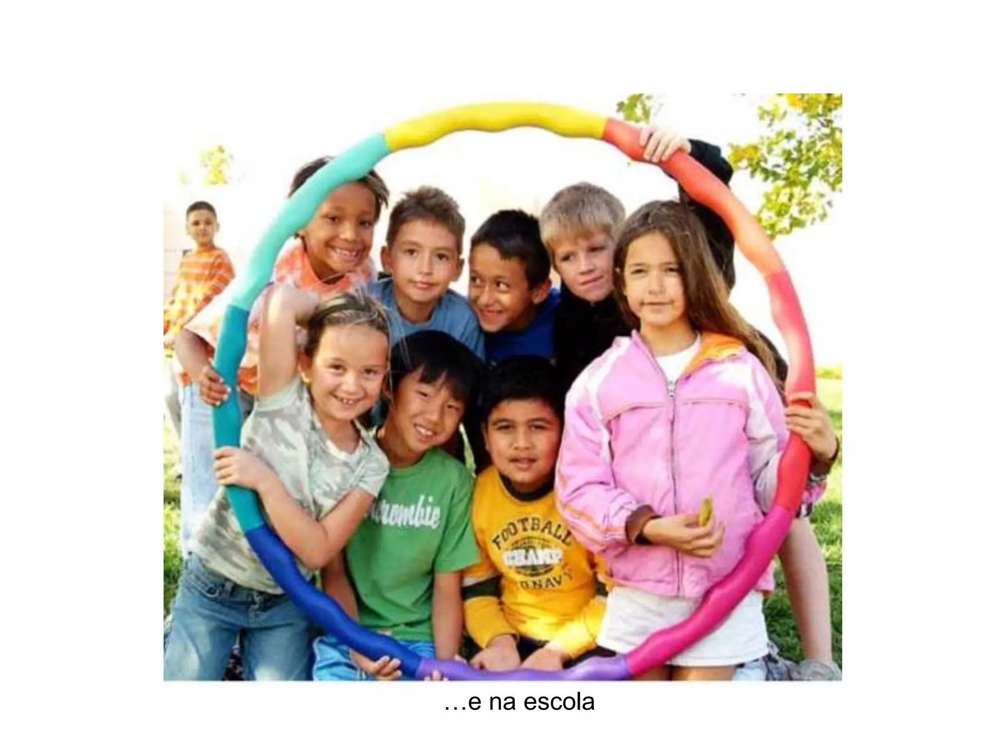 …e na escola