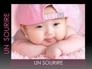 UN SOURIRE
 