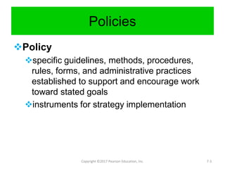 Policies
Policy
specific guidelines, methods, procedures,
rules, forms, and administrative practices
established to supp...