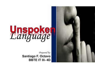 Language
Prepared by:
Santiago F. Octavo
BBTE IT III- 4D
 