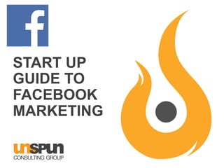 START UP
GUIDE TO
FACEBOOK
MARKETING

 