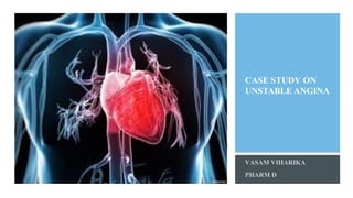 CASE STUDY ON
UNSTABLE ANGINA
 