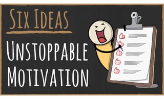 Developing Unstoppable Motivation
