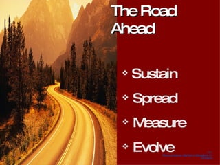The Road Ahead Sustain Spread Measure Evolve 