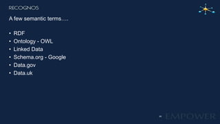 A few semantic terms….
• RDF
• Ontology - OWL
• Linked Data
• Schema.org - Google
• Data.gov
• Data.uk
45
 