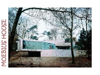 MOEBIUS HOUSE