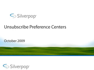 Unsubscribe Preference Centers October 2009 