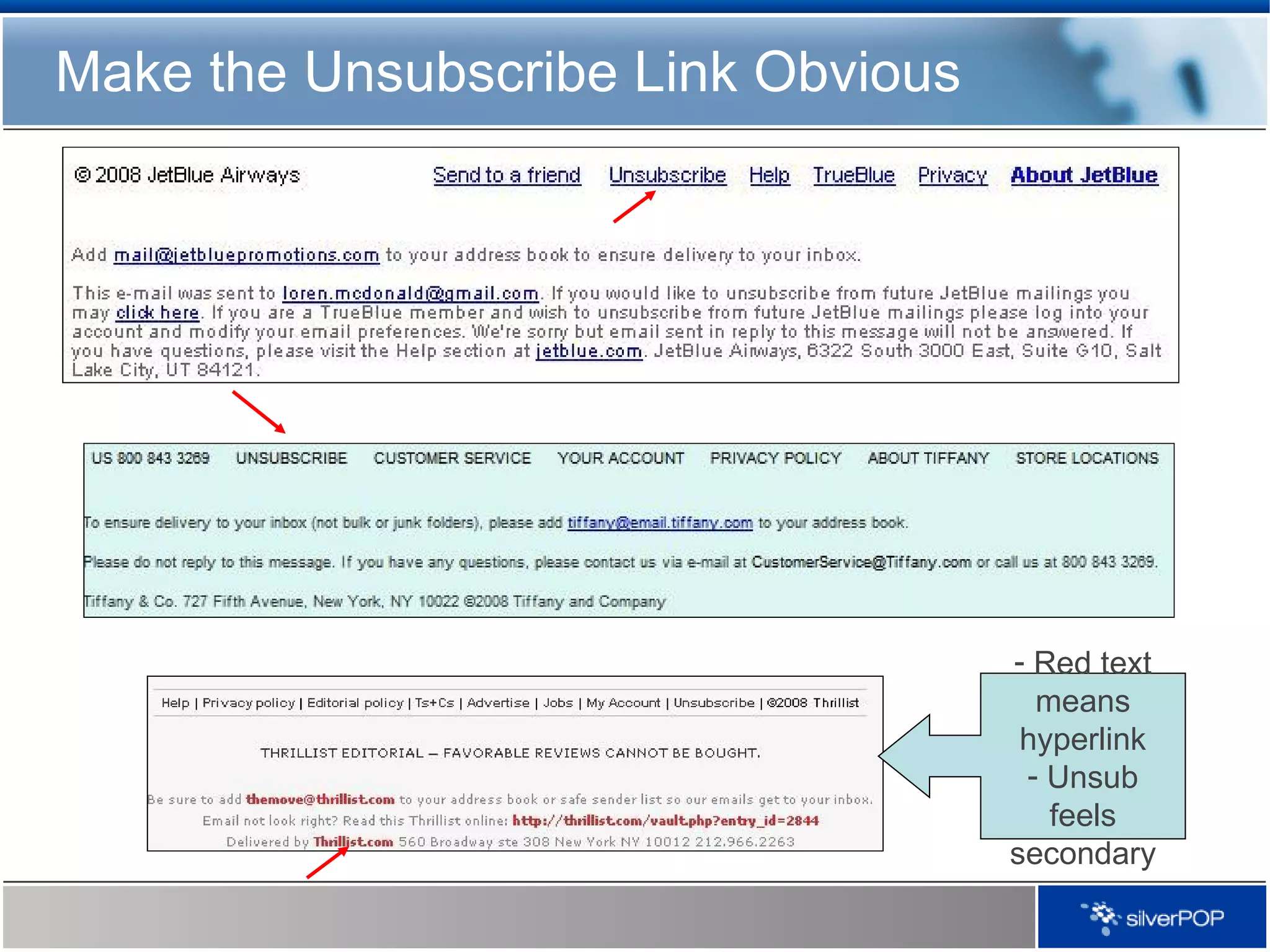 Make the Unsubscribe Link Obvious Red text means hyperlink Unsub feels secondary 