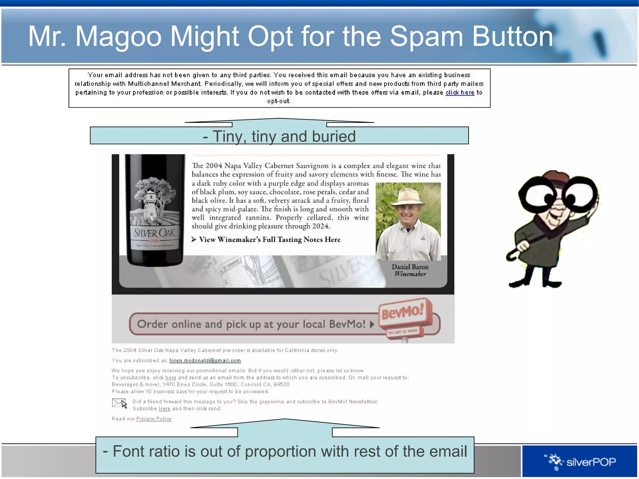 Mr. Magoo Might Opt for the Spam Button Font ratio is out of proportion with rest of the email - Tiny, tiny and buried 
