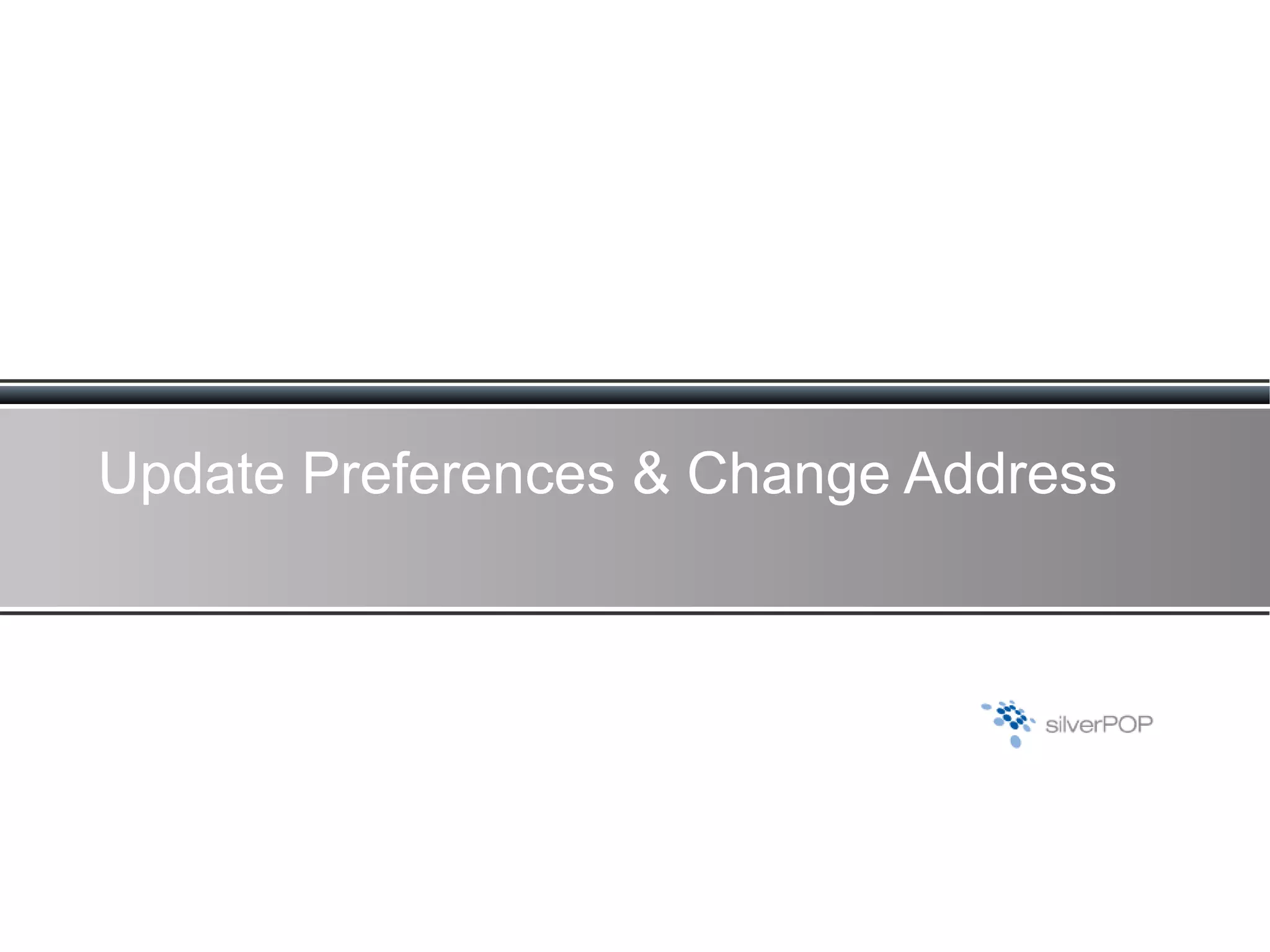 Update Preferences & Change Address 